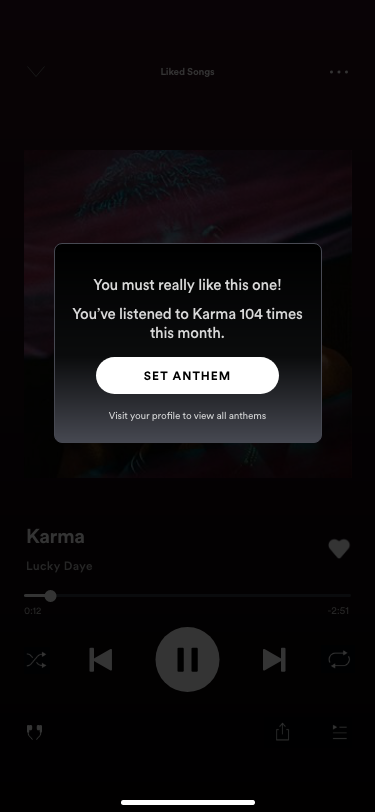 Spotify detects songs you enjoy and will prompt you to set an anthem